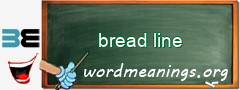 WordMeaning blackboard for bread line